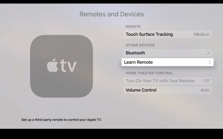 Let your Apple TV learn your old remote. 