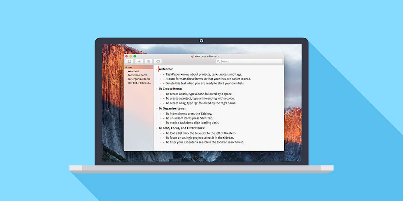 TaskPaper uses plain text editors to keep yourself on point and organized.