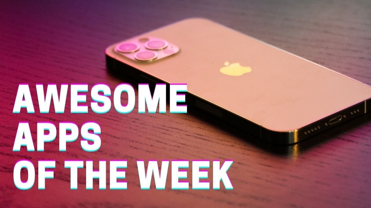 Awesome Apps of the Week